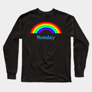 Momday Rainbow for Mom Mothers Day Gift Long Sleeve T-Shirt